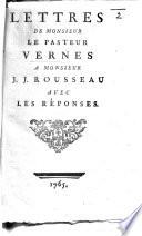 Lettres de Monsieur le pasteur Vernes à Monsieur J.J. Rousseau