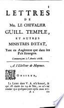 Lettres De Mr. Le Chevalier Guill. Temple, Et Autres Ministres D'Etat, Tant en Angleterre que dans les païs Etrangers