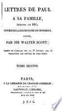 Lettres de Paul à sa famille; suivies de La recherche du bonheur [&c.]; tr. par le traducteur des œuvres de lord Byron [J.J.M.C.A. Pichot].