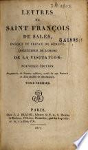 Lettres de Saint François de Sales, évèque et prince de Genève, instituteur de l'ordre de la visitation