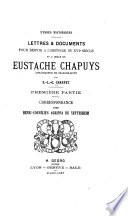 Lettres & documents pour servir à l'histoire du XVIe siècle et à celle de Eustache Chapuys ambassadeur de Charles-Quint