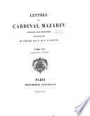 Lettres du Cardinal Mazarin pendant son ministère: Juillet 1657-août 1658. 1894