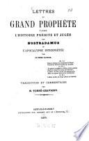 Lettres du grand prophète d'après l'histoire prédite et jugée par Nostradamus et l'apocalypse interprétée par le même auteur