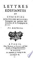 Lettres edifiantes et curieuses ecrites des missions etrangeres par quelques Missionnaires de la Compagnie de Jesus