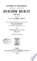 Lettres et documents pour servir à l'histoire de Joachim Murat, 1767-1815
