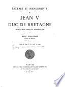 Lettres et mandements de Jean V, duc de Bretagne