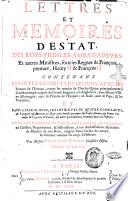 Lettres et memoires d'estat, des roys, princes, ambassadeurs, et autres ministres, sous les regnes de François premier, Henry 2. & Francois 2. Contenans les intelligences de ces roys, avec les princes de l'Europe, ... Par mesire Guillaume Ribier ... Tome premier [-seconde]