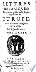 Lettres historiques, contenant ce qui se passe de plus important en Europe, et les réflexions nécessaires sur ce sujet