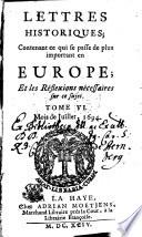 LETTRES HISTORIQUES Contenant ce qui se passe de plus important en EUROPE