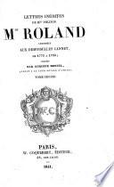 Lettres Ine ́dites de Mlle Phlipon - Mme Roland - adresse ́es aux demoiselles Cannet, de 1772 a` 1780