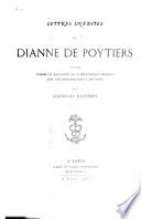 Lettres inédites de Dianne de Poytiers