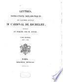 Lettres, instructions diplomatiques et papiers d'Etat du cardinal de Richelieu