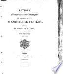 Lettres, instructions diplomatiques et papiers d'Etat du cardinal de Richelieu