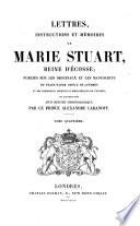 Lettres, instructions et mémoires de Marie Stuart, Reine d'Écosse
