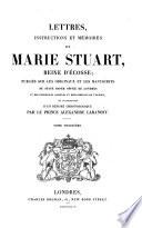 Lettres, instructions et mémoires de Marie Stuart, Reine d'Ecosse
