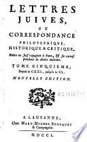 Lettres juives ou correspondance philosophique, historique et critique entre un Juif voyageur à Paris et ses correspondans en divers endroits