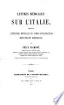 Lettres médicales sur l'Italie comprenant l'histoire médicale du Corps d'occupation des États Romains