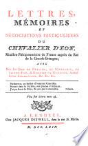 Lettres, Mémoires Et Négociations Particulieres Du Chevalier D'Eon, Ministre Plénipotentiaire de France auprès du Roi de la Grande-Bretagne