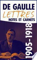 Lettres, notes et carnets, tome 1 : 1905-1918