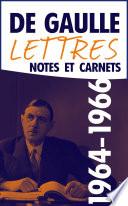 Lettres, notes et carnets, tome 10 : 1964-1966