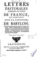 Lettres pastorales adressées aux fidèles de France qui gémissent sous la captivité de Babylon