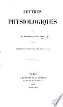 Lettres physiologiques ... Première édition française de l'auteur