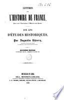 Lettres sur l'histoire de France. Dix ans d'études historiques