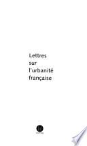 Lettres sur l'urbanité française