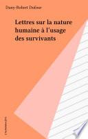 Lettres sur la nature humaine à l'usage des survivants