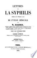 Lettres sur la syphilis ... avec une introduction par A. latour