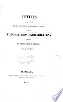 Lettres sur la theorie des probabilites appliquée aux sciences marales et politiques