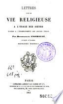 Lettres sur la vie religieuse à l'usage des soeurs vouées a l'enseignement des jeunes filles