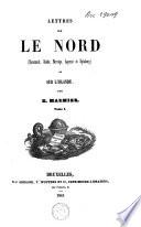 Lettres sur le Nord (Danemark, Suède, Norvège, Laponie et Spitzberg) et sur l'Islande