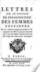 Lettres sur le pouvoir de l'imagination des femmes enceintes