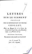 Lettres sur le serment proposé par le représentant du peuple Chollet, Dans son Rapport lû à la Séance du Conseil des Cinq-Cents, du 4 Décembre 1797. (14 Frimaire an 6) Seconde édition, Plus correcte et plus complète que la premiere