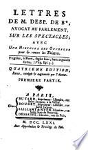Lettres sur les spectacles, av. une hist. des ouvrages pour et contre les théatres