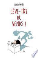 Lève-Toi Et Vends !