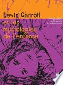Lewis Carroll et les mythologies de l'enfance