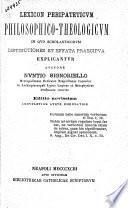 Lexicon peripateticum philosophico-theologicum in quo scholasticorum distinctiones et effata praecipua explicantur