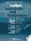 Lexikon — Landschafts- und Stadtplanung / Dictionary — Landscape and Urban Planning / Dictionnaire — Paysage et urbanisme / Diccionario — Paisaje y urbanismo
