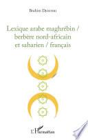 Lexique arabe maghrébin / berbère nord-africain et saharien / français
