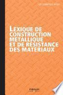 Lexique de construction métallique et de résistance des matériaux