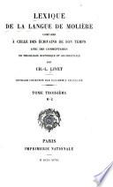 Lexique de la langue de Molière comparée à celle des écrivains de son temps, avec des commentaires de philologie historique et grammaticale