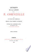 Lexique de la langue de Pierre Corneille avec une introd. Grammaticale