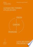 Lexique des termes utiles en MTC et Liste des points d'acupuncture : Pinyin-Chinois-Français et Français-Pinyin-Chinois