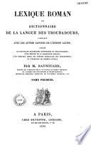 Lexique Roman ou dictionnaire de la langue des troubadours, comparée avec les autres langues de l'Europe Latine, 2