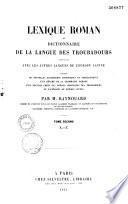 Lexique roman ou Dictionnaire de la langue des troubadours, comparée avec les autres langues de l'Europe latine