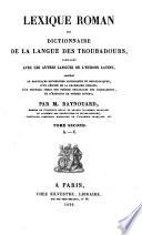 Lexique roman, ou, Dictionnaire de la langue des troubadours,