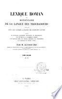 Lexique roman ou Dictionnaire de la langue des troubadours