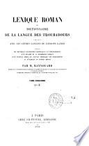 Lexique roman ou Dictionnaire de la langue des troubadours